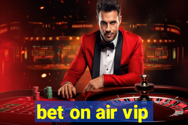 bet on air vip